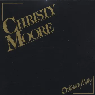 Ordinary Man by Christy Moore