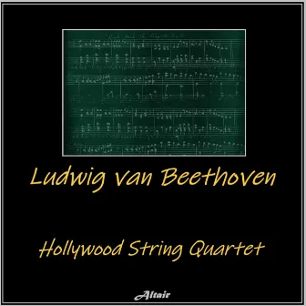 Ludwig Van Beethoven by Hollywood String Quartet