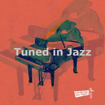 Tuned in Jazz by Calm Monday Jazz Playlist