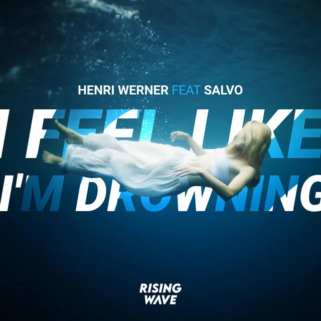 I Feel Like I'm Drowning