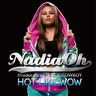 Hot Like Wow by Nadia Oh