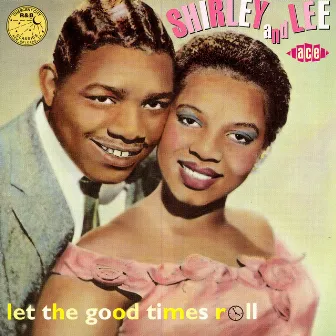 Aladdin '52-'59:Let The Good Times Roll by Shirley & Lee