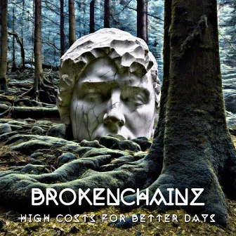 High Costs For Better Days by BrokenChainz