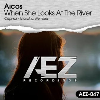 When She Looks At The River by Aicos