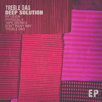 Treble Das - EP by Deep Solution