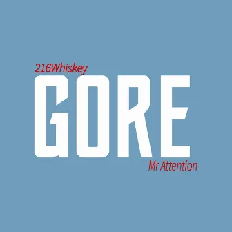 Gore by Mr Attention