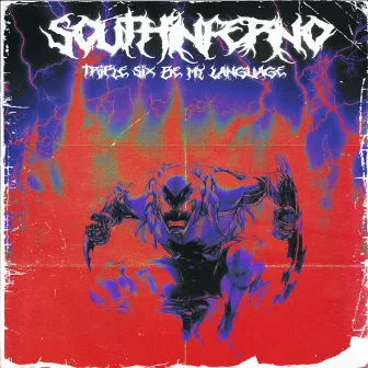 Triple Six Be My Language by SOUTHINFERNO