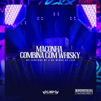 Maconha Combina Com Whisky by Mc Serginho MT