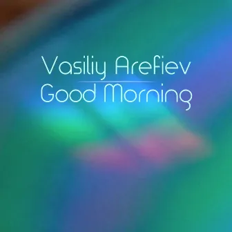 Good Morning by Vasiliy Arefiev