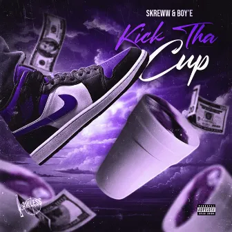 Kick tha cup by Boy'e