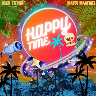 HAPPY TIME by Mateo Martinez