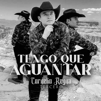 Tengo Que Aguantar by Cornelio Reyna Tercero