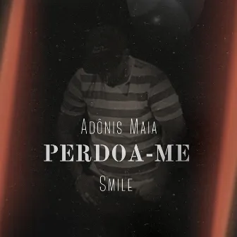 Perdoa-Me by Adônis Maia