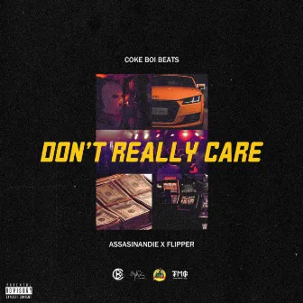 Don't Really Care by Coke Boi Beats