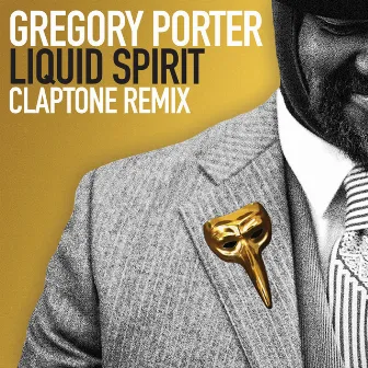 Liquid Spirit (Claptone Remix) by Gregory Porter