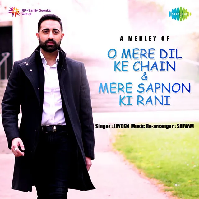 A Medley Of O Mere Dil Ke Chain / Mere Sapnon Ki Rani