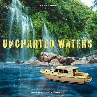 Uncharted Waters by TEDEVIBES