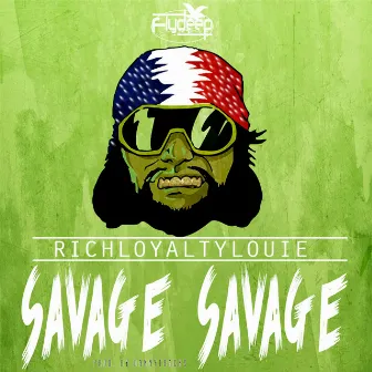 Savage Savage by Richloyaltylouie