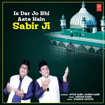 Is Dar Jo Bhi Aate Hain Sabir Ji by Hashim Sabri