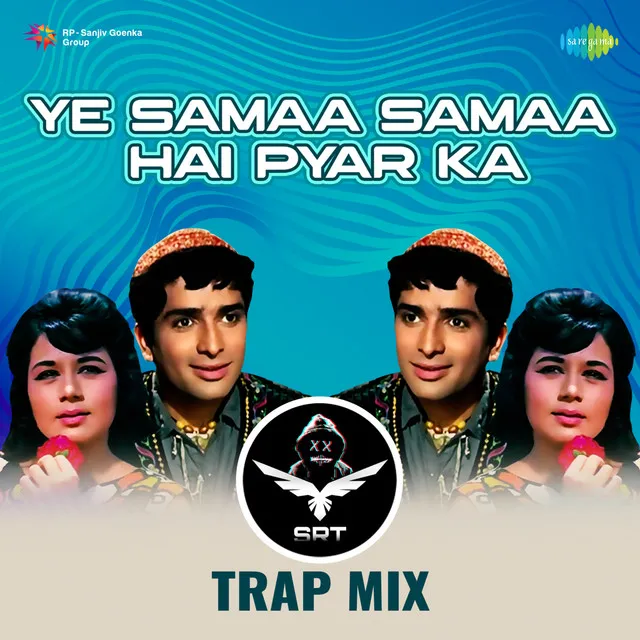 Ye Samaa Samaa Hai Pyar Ka (Srt Trap Mix) - Single