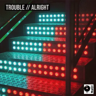 Trouble / Alright by NaCL