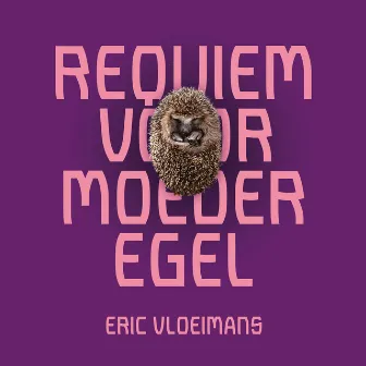 Requiem Voor Moeder Egel (REVISITED Live) by Jörg Brinkmann