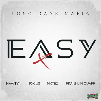 EASY by LONG DAYS MAFIA