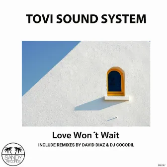 Love Won´t Wait by Tovi Sound System