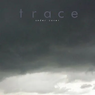 Under Cover by TRACE