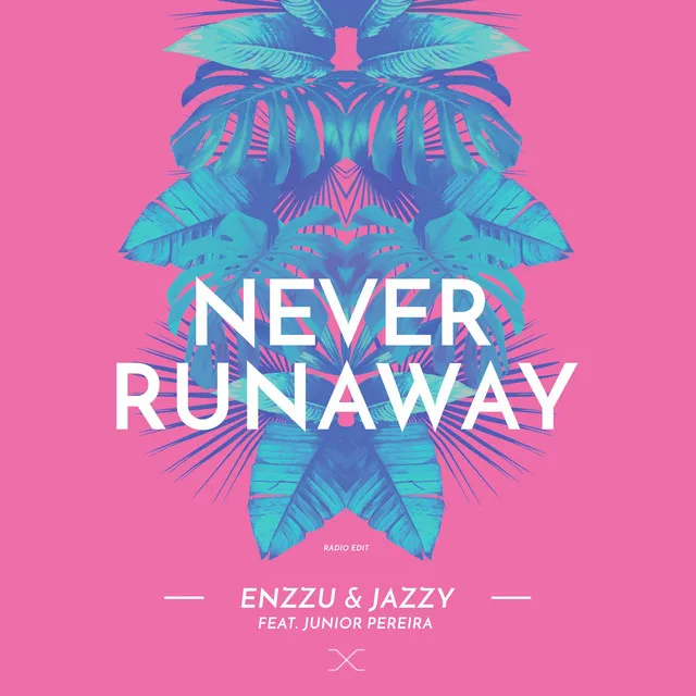 Never Runaway - Radio Edit