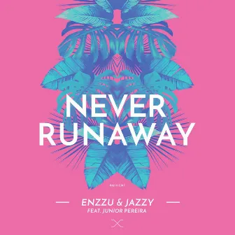 Never Runaway (Radio Edit) by Enzzu