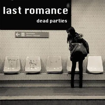 Last Romance by Dead Parties