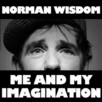 Me and My Imagination by Norman Wisdom