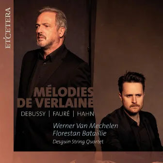 Debussy & Fauré & Hahn: Mélodies de Verlaine by Werner Van Mechelen