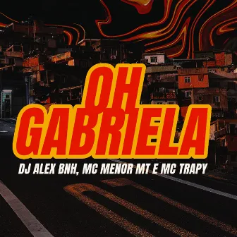 Oh Gabriela by DJ Alex BNH