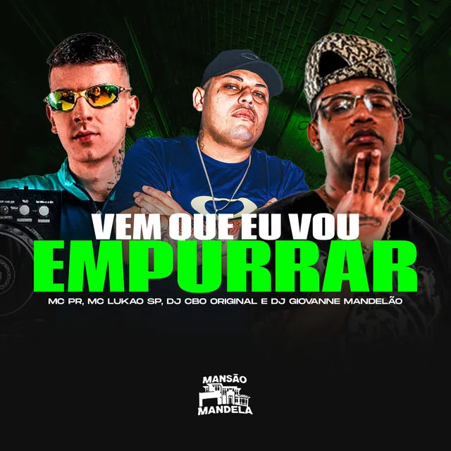 Vem Que Eu Vou Empurrar (feat. DJ Giovanne Mandelão)