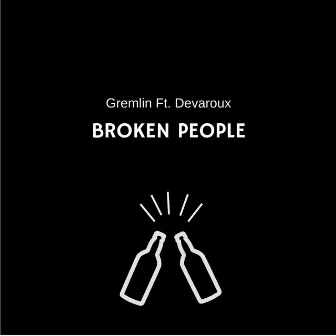 Broken People (feat. Devaroux) by Gremlin