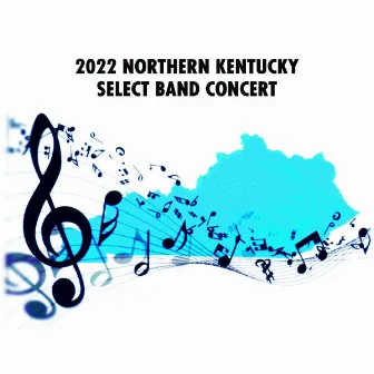 2022 Northern Kentucky Select Band Concert by Northern Kentucky Select Wind Ensemble