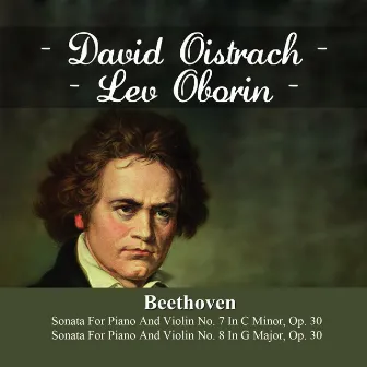 Beethoven: Sonata For Piano And Violin No. 7 In C Minor, Op. 30 - Sonata For Piano And Violin No. 8 In G Major, Op. 30 by Lev Oborin