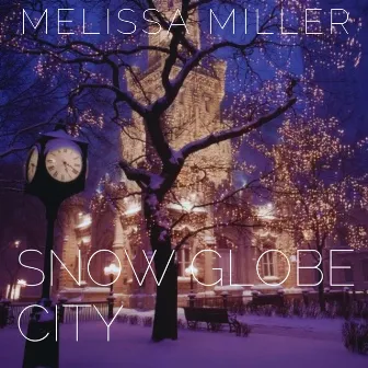 Snow Globe City by Melissa Miller