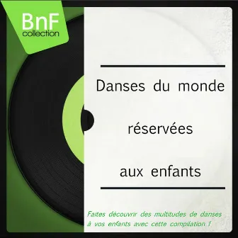 Danses du monde réservées aux enfants (Faites découvrir des multitudes de danses avec cette compilation !) by 