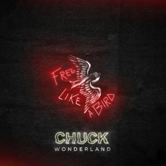 Free Like a Bird (feat. Larry Lynch) by Chuck Wonderland