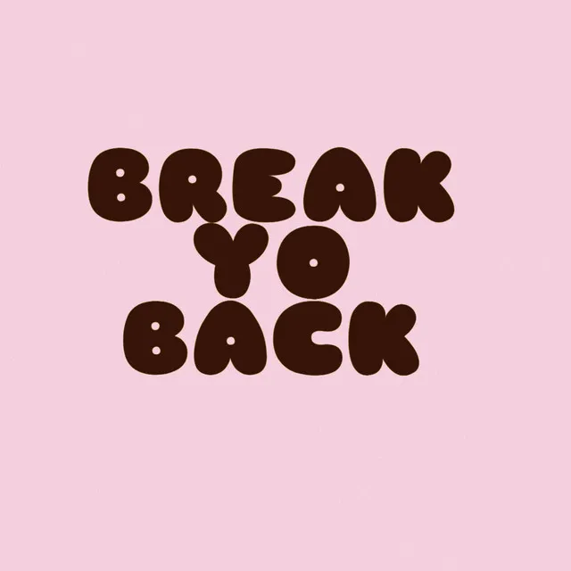 Break Yo Back (Hit It from The) [feat. Trxll Trxzzy]