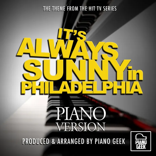 It's Always Sunny in Philadelphia Main Theme (From "It's Always Sunny In Philadelphia") - Piano Version