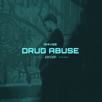 Drug Abuse by W4VEE