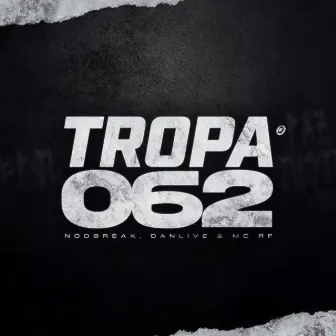 Tropa 062 by Mc Rf