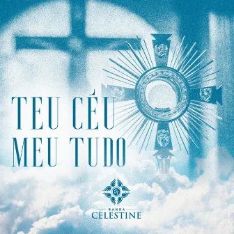 Teu Céu Meu Tudo by Banda Celestine