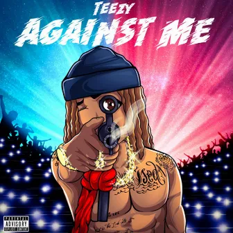 Against Me by Teezy