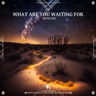 What Are You Waiting For by InvictoZ