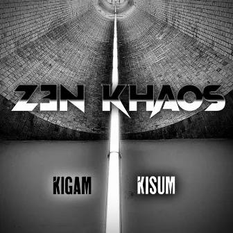 KIGAM KISUM by ZEN KHAOS